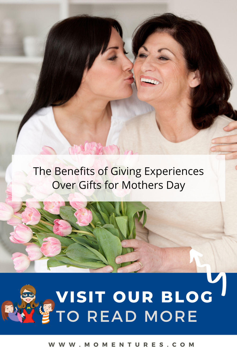 The Benefits of Giving Experiences Over Gifts for Mothers Day Pinterest Image
